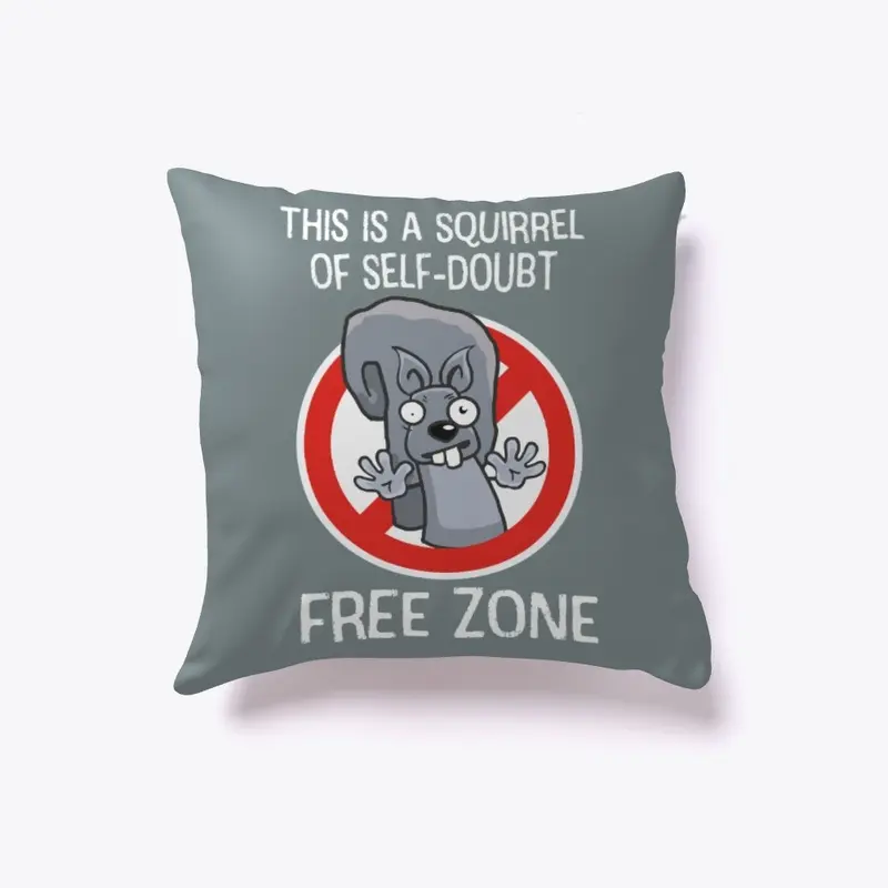 Squirrel of Self-Doubt Free Zone