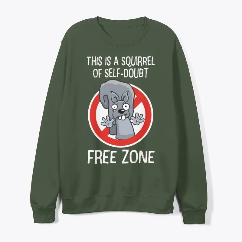 Squirrel of Self-Doubt Free Zone