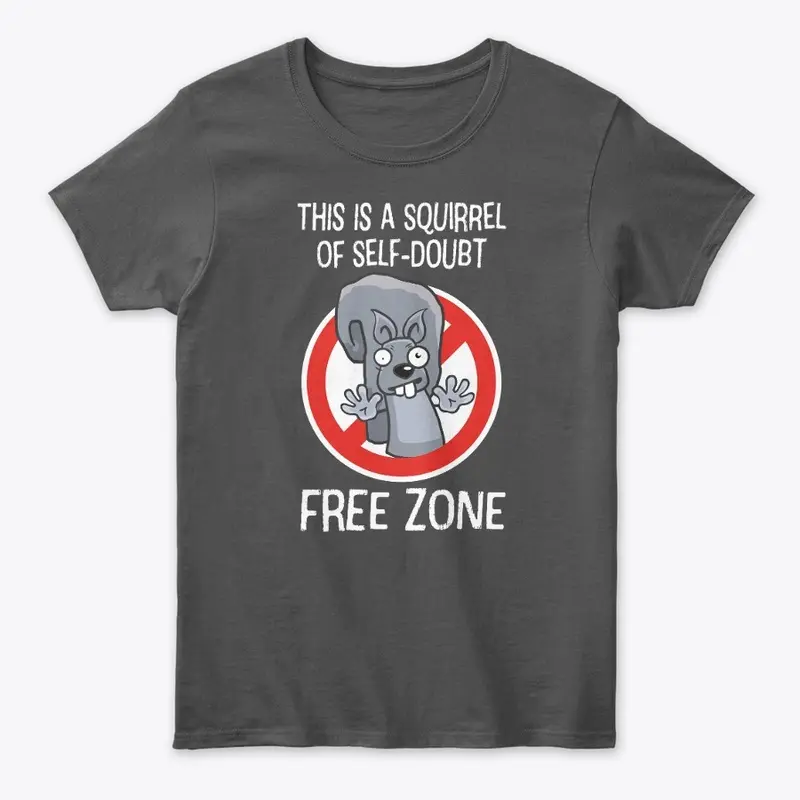 Squirrel of Self-Doubt Free Zone