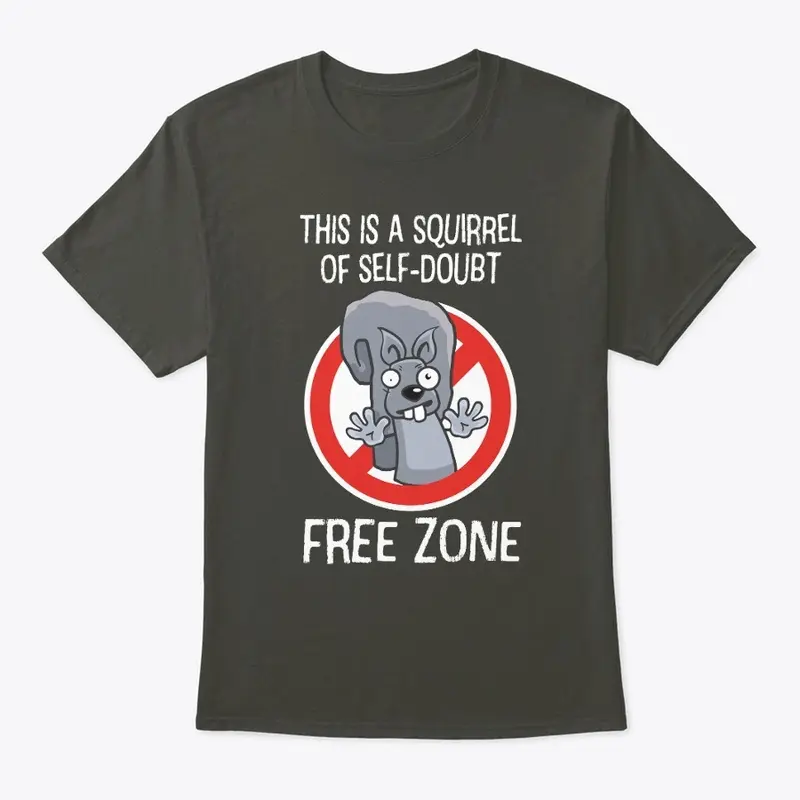 Squirrel of Self-Doubt Free Zone